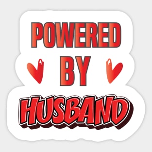 POWERED BY HUSBAND || FUNNY DESIGN Sticker